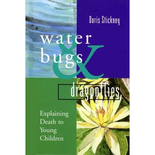 Water Bugs and Dragonflies: Explaining Death to Young Children