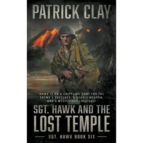 Sgt. Hawk and the Lost Temple (Sgt. Hawk 6): A World War II Novel