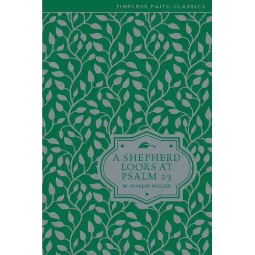 A Shepherd Looks at Psalm 23: Discovering God's Love for You