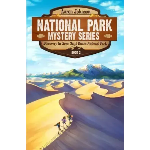 Discovery in Great Sand Dunes National Park: A Mystery Adventure in the National Parks