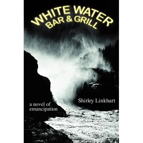 White Water Bar & Grill: a novel of emancipation