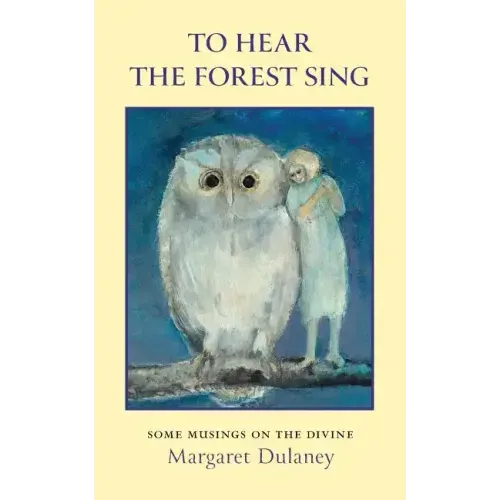 To Hear The Forest Sing: some musings on the divine