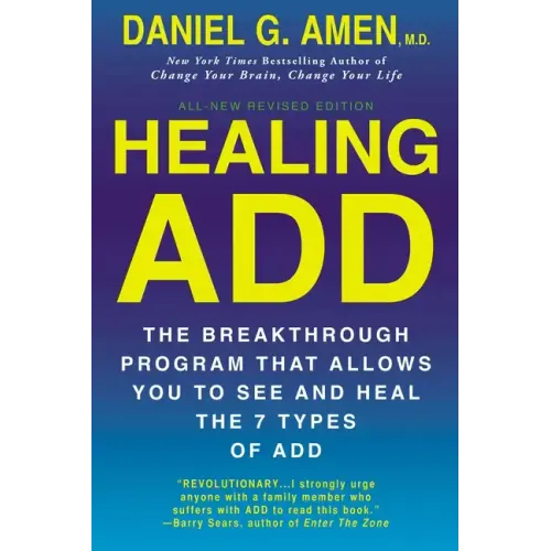 Healing ADD from the Inside Out: The Breakthrough Program That Allows You to See and Heal the Seven Types of Attention Deficit Disorder