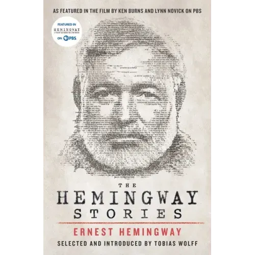 The Hemingway Stories: As Featured in the Film by Ken Burns and Lynn Novick on PBS