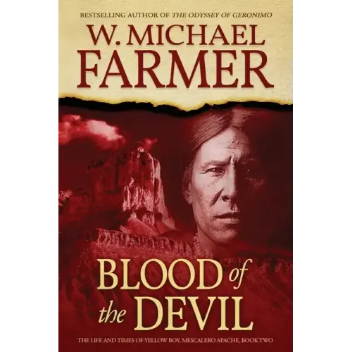Blood of the Devil: The Life and Times of Yellow Boy, Mescalero Apache