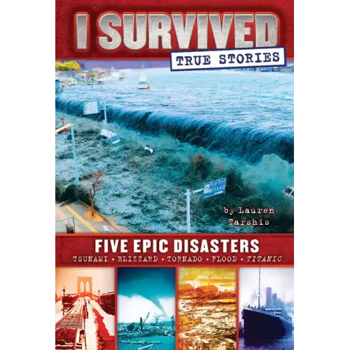 Five Epic Disasters (I Survived True Stories #1): Volume 1