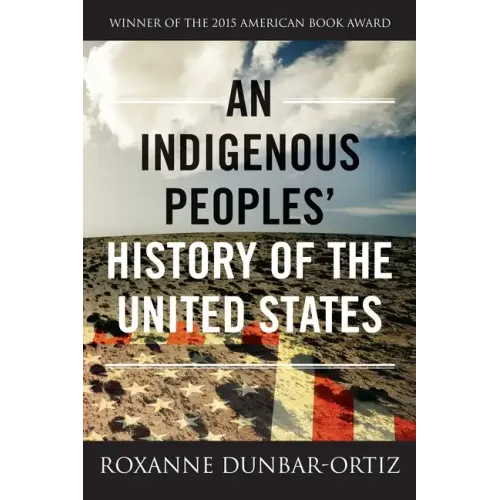 An Indigenous Peoples' History of the United States