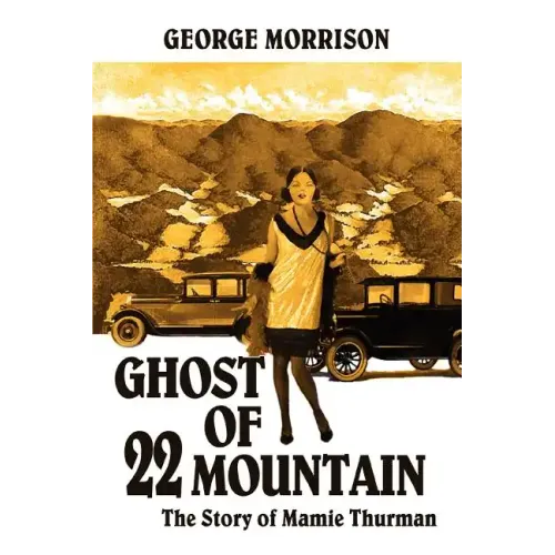 Ghost of 22 Mountain: The Story of Mamie Thurman