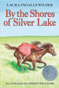 By the Shores of Silver Lake: A Newbery Honor Award Winner (Little House, 5) by Laura Ingalls Wilder*Hardback