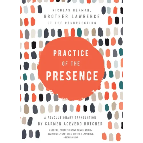 Practice of the Presence: A Revolutionary Translation by Carmen Acevedo Butcher