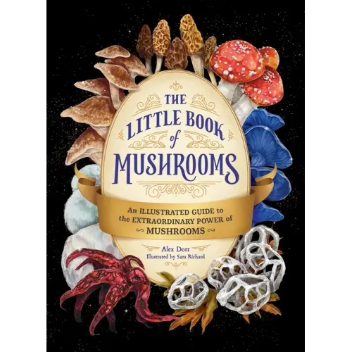 The Little Book of Mushrooms: An Illustrated Guide to the Extraordinary Power of Mushrooms