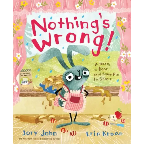 Nothing's Wrong!: A Hare, a Bear, and Some Pie to Share