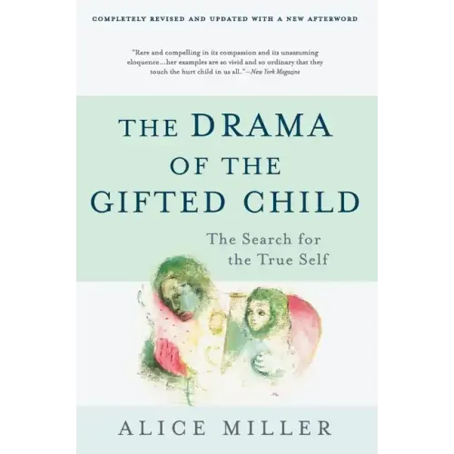 The Drama of the Gifted Child: The Search for the True Self