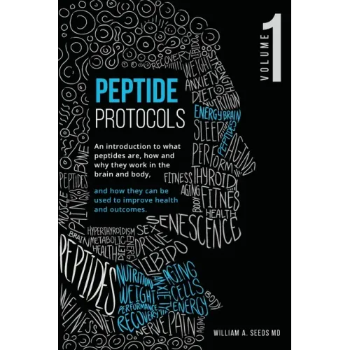 Peptide Protocols: An Introduction to What Peptides Are, How and Why They Work, and How They Can Be Used to Improve Health and Outcomes