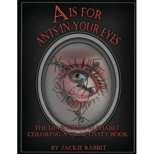 A Is for Ants in Your Eyes