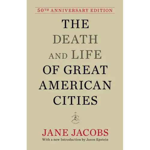 The Death and Life of Great American Cities: 50th Anniversary Edition
