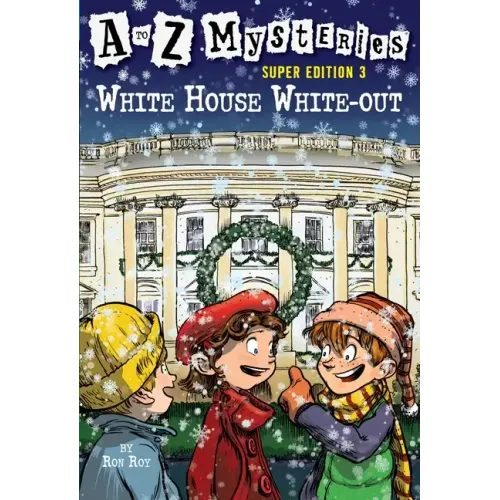 A to Z Mysteries Super Edition 3: White House White-Out
