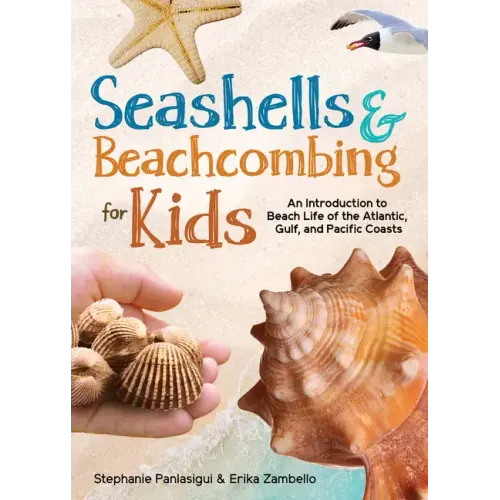 Seashells & Beachcombing for Kids: An Introduction to Beach Life of the Atlantic, Gulf, and Pacific Coasts
