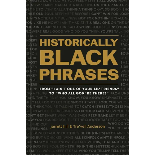 Historically Black Phrases: From I Ain't One of Your Lil' Friends to Who All Gon' Be There?