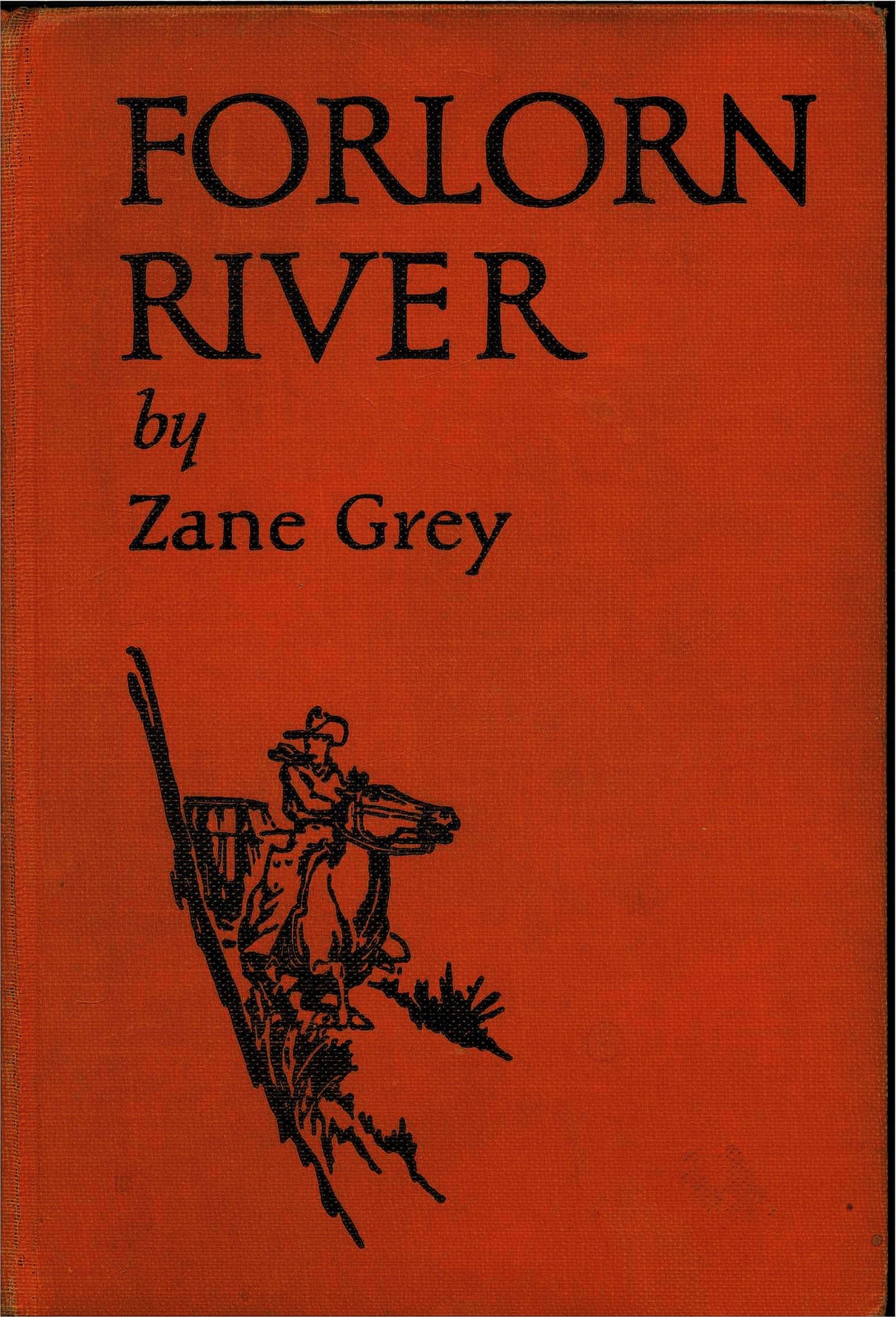 Forlorn River by Zane Grey
