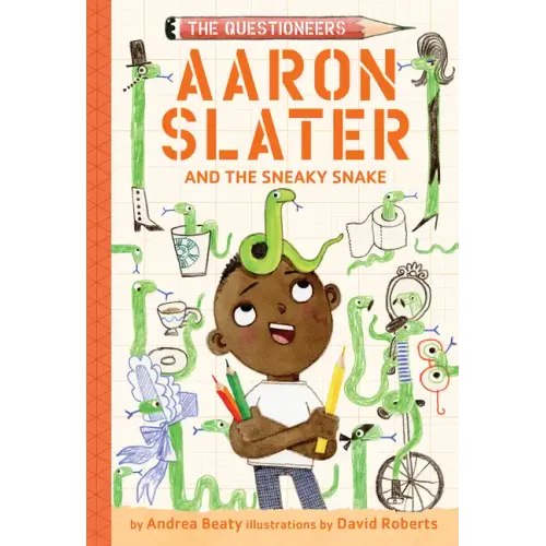 Aaron Slater and the Sneaky Snake: The Questioneers Book #6