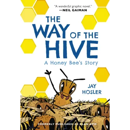 The Way of the Hive: A Honey Bee's Story, a Graphic Novel