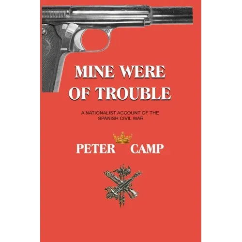 Mine Were of Trouble: A Nationalist Account of the Spanish Civil War