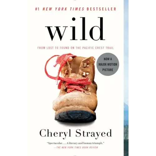 Wild: From Lost to Found on the Pacific Crest Trail (Oprah's Book Club 2.0)