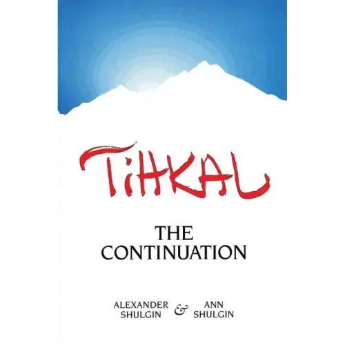 Tihkal: A Continuation