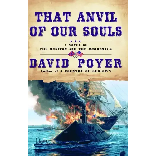 That Anvil of Our Souls: A Novel of the Monitor and the Merrimack