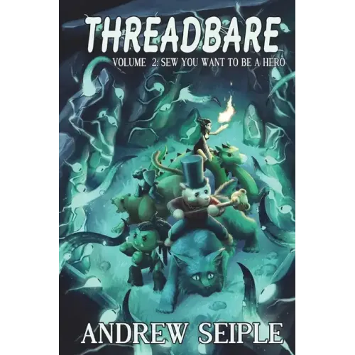 Threadbare Volume Two: Sew You Want to be a Hero