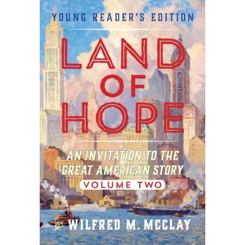Land of Hope Young Reader's Edition: An Invitation to the Great American Story Vol 2