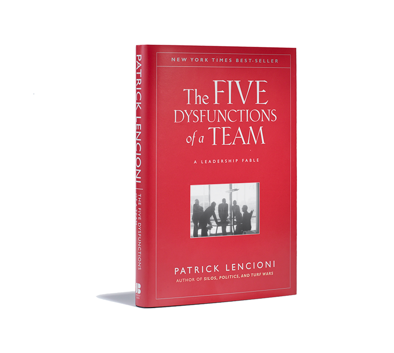 The Five Dysfunctions of a Team: A Leadership Fable by Patrick Lencioni Patrick M. Lencioni