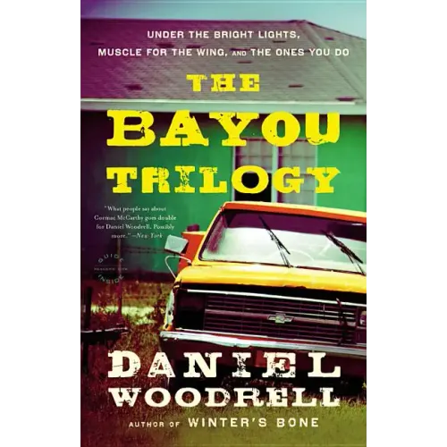 The Bayou Trilogy: Under the Bright Lights, Muscle for the Wing, and the Ones You Do