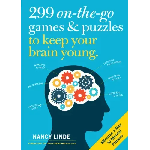 299 On-The-Go Games & Puzzles to Keep Your Brain Young: Minutes a Day to Mental Fitness
