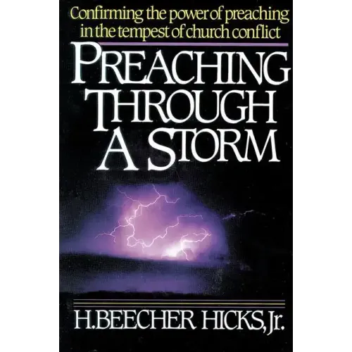 Preaching Through a Storm: Confirming the Power of Preaching in the Tempest of Church Conflict