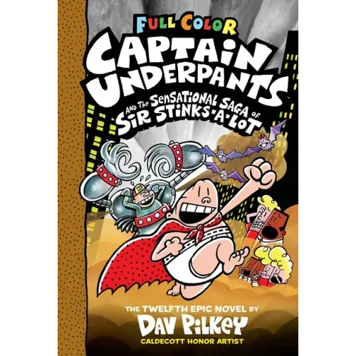Captain Underpants and the Sensational Saga of Sir Stinks-A-Lot: Color Edition (Captain Underpants #12): Volume 12