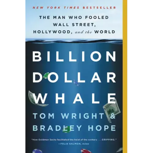 Billion Dollar Whale: The Man Who Fooled Wall Street, Hollywood, and the World