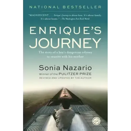 Enrique's Journey: The Story of a Boy's Dangerous Odyssey to Reunite with His Mother