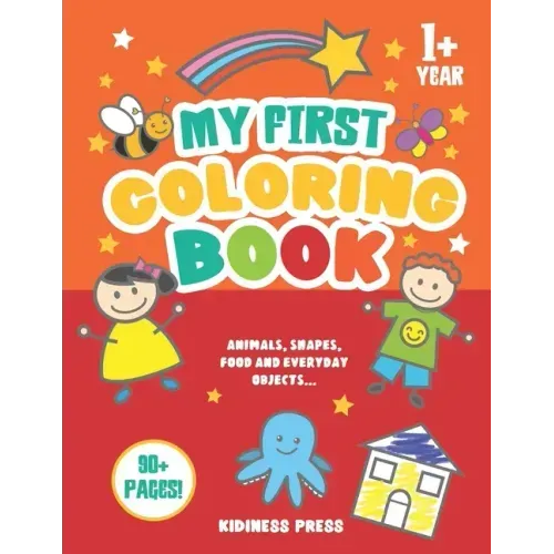 My First Coloring Book: Baby Coloring Book as from 1 Year Old, for Toddler Girls and Boys, Preschool Kids 2-4 (Christmas, Birthday gift for Ba