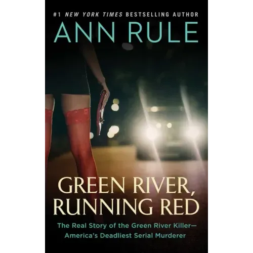 Green River, Running Red: The Real Story of the Green River Killer--America's Deadliest Serial Murderer