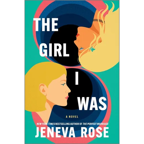 The Girl I Was (Standard Edition): From the New York Times Bestselling Author of the Perfect Marriage