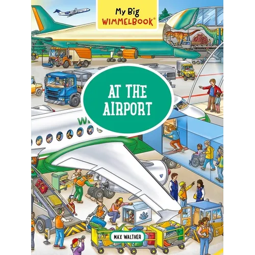 My Big Wimmelbook(r) - At the Airport: A Look-And-Find Book (Kids Tell the Story)