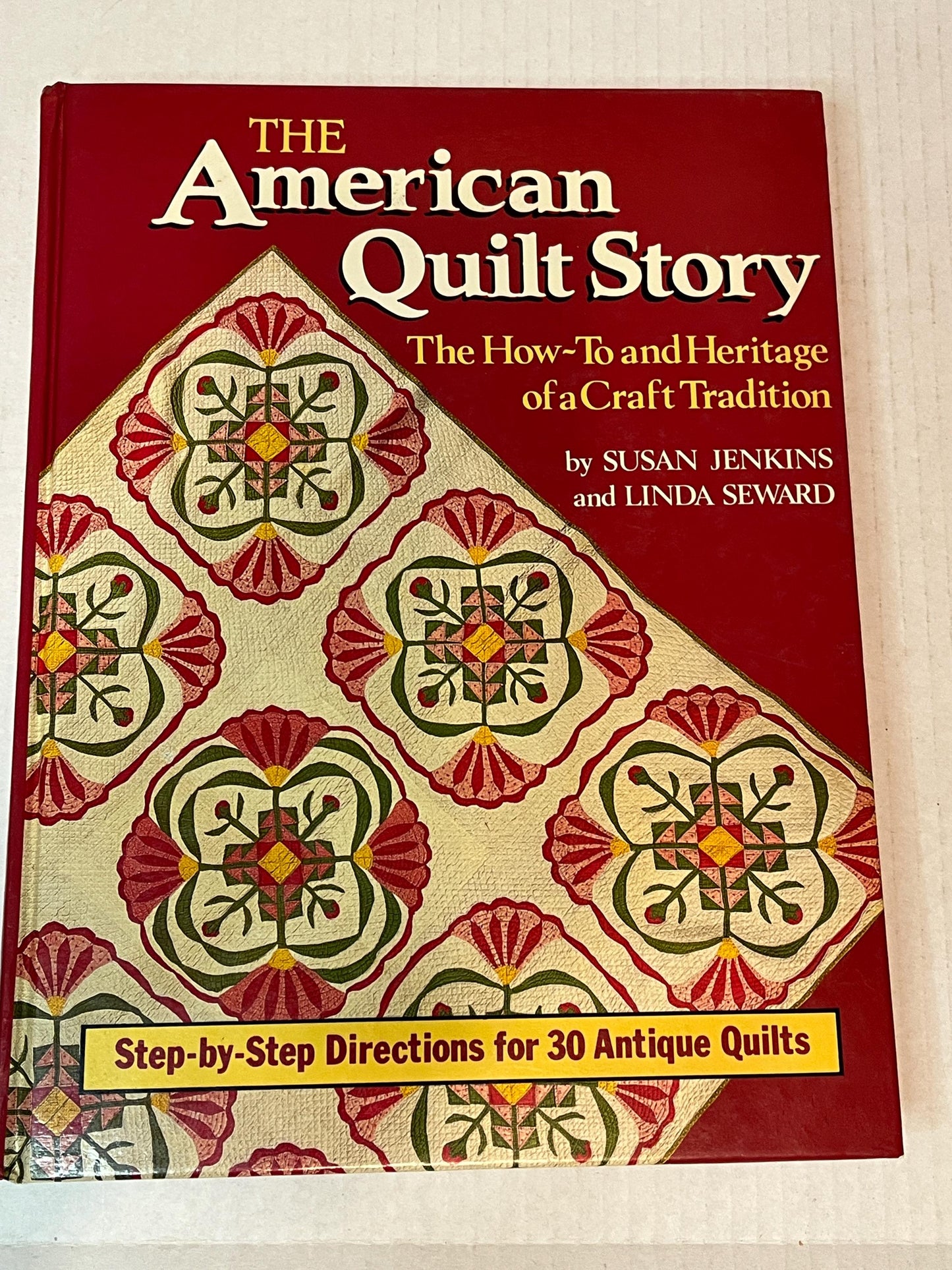 The American Quilt Story: The How-To and Heritage of a Craft Tradition : Step by Step Directions for 30 Antiques Quilts by Susan Jenkins