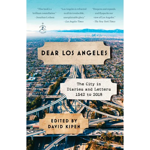 Dear Los Angeles: The City in Diaries and Letters, 1542 to 2018