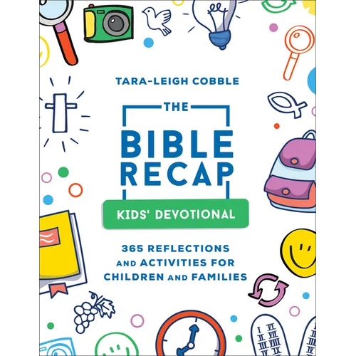 The Bible Recap Kids' Devotional: 365 Reflections and Activities for Children and Families