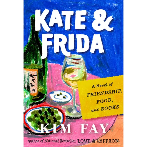 Kate & Frida: A Novel of Friendship, Food, and Books