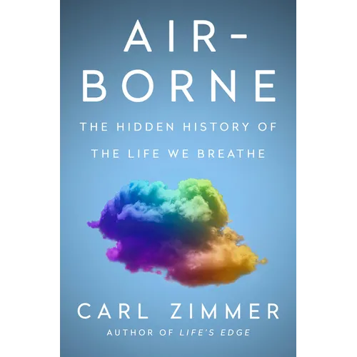 Air-Borne: The Hidden History of the Life We Breathe