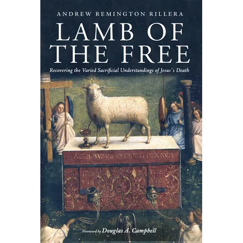 Lamb of the Free: Recovering the Varied Sacrificial Understandings of Jesus's Death