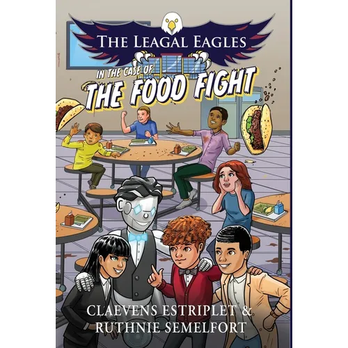 The Leagal Eagles: In The Case of The Food Fight